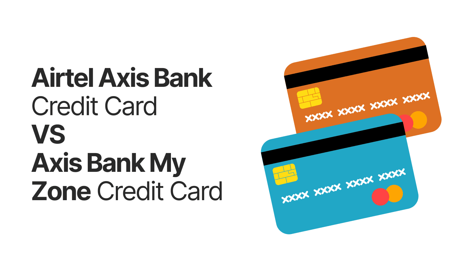 Airtel Axis Bank Credit Card Vs Axis Bank MyZone Credit Card