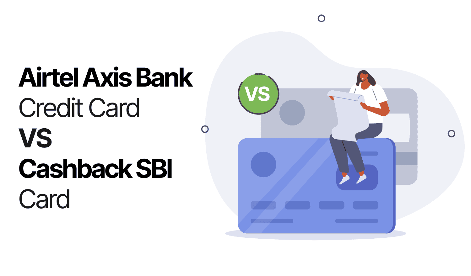 Airtel Axis Bank Credit Card vs SBI Cashback Credit Card