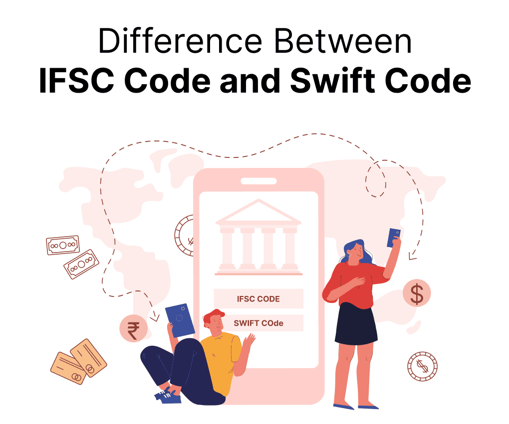 Difference Between IFSC Code and Swift Code