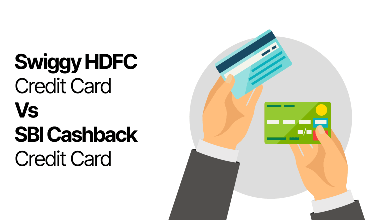 Swiggy HDFC Credit Card Vs SBI Cashback Credit Card