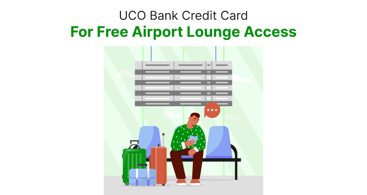 UCO Bank Credit Card For Free Airport Lounge Access