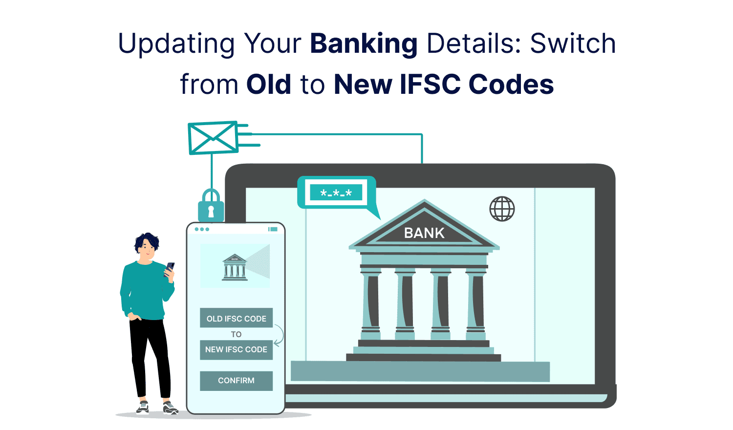 Updating Your Banking Details: The Switch from Old to New IFSC Codes