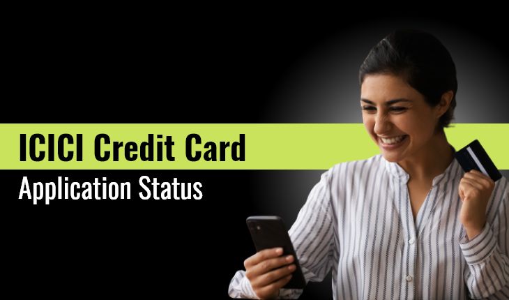 ICICI Credit Card Application Status